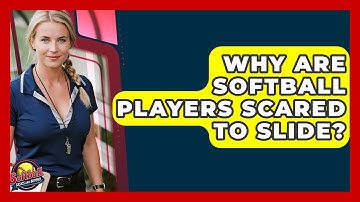 Why Are Softball Players Scared To Slide? - Softball Basics and Beyond