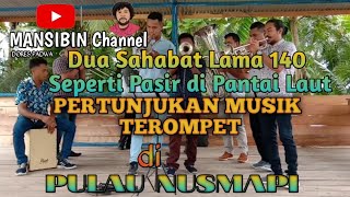 Musik Terompet di Pulau Nusmapi | DSL 140 Seperti Pasir di Pantai Laut | DoPa