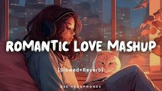 Best Romantic Love Mashup | Lofi Love Song Remix | Best of 2023 Love lofi Mashup | Romantic Mashup