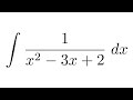 Integral of 1/(x^2-3x+2) (partial fraction decomposition)