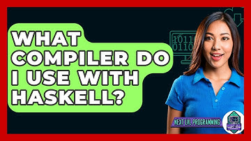 What Compiler Do I Use With Haskell? - Next LVL Programming