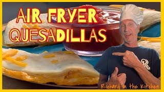 AIR FRYER CHEESE QUESADILLAS | Richard in the kitchen