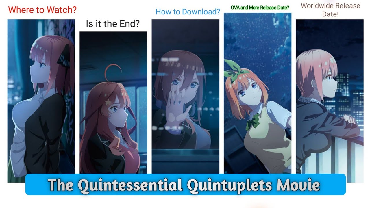 The Quintessential Quintuplets Movie Where to Watch and New Information