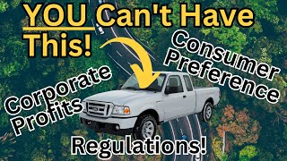 Why We Can't Have Small Trucks Anymore Part 2 - The 3 Reasons corporate profits and oil companies