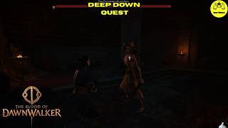 Deep Down Quest The Blood of Dawnwalker