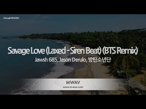 Jawsh 685, Jason Derulo, 방탄소년단-Savage Love (Laxed - Siren <strong>Beat</strong>) (<strong>BTS</strong> Remix) (Melody) [ZZang KARAOKE]