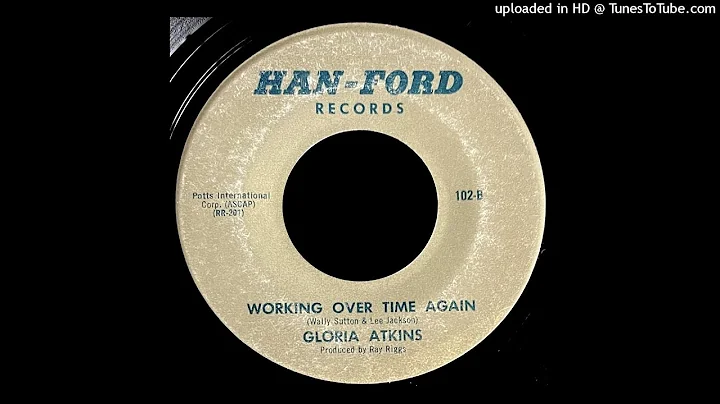 Gloria Atkins - Working Over Time Again - Han-Ford...