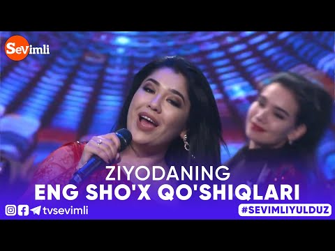 ZIYODANING ENG SHO'X QO'SHIQLARI