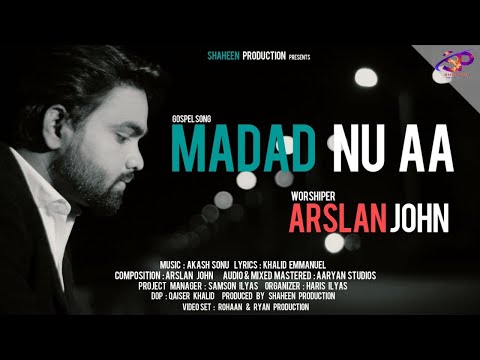 New Geet ''Madad Nu Aa'' ll Arslan John ll May, 2021 (Official Video)