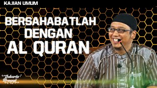 Kajian Islam : Bersahabatlah Dengan Al Qur'an - Ustadz Ahmad Bazher