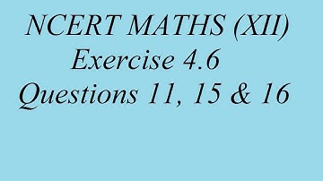 NCERT CONCEPTS (Class-XII)Chapter 4  Exercise 4.6 Questions 11, 15 & 16 # 25