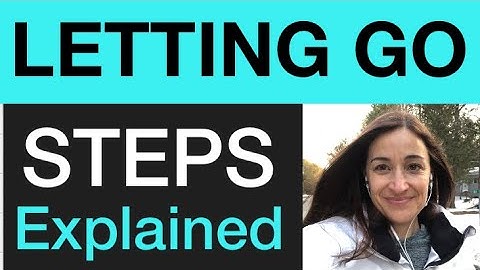 LETTING GO technique explained. ~Instructional Video - 6 Steps~
