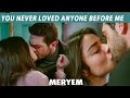 You never loved anyone before me   best scene  turkish drama  watch episode 70  meryem  ro2y