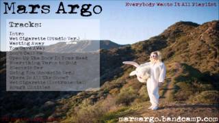 「 Mars Argo 」  Everybody Wants It all  【PLAYLIST】