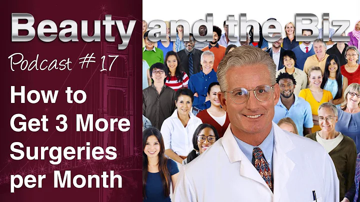 Ep.17: How to Get 3 More Surgeries per Month