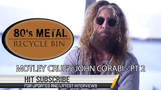 MOTLEY CRUE JOHN CORABI PT 2. Talks about the road in and out of Motley.