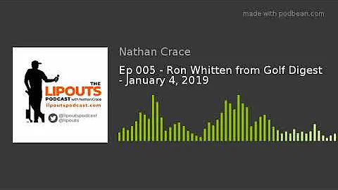 Ep 005 - Ron Whitten from Golf Digest - January 4,...