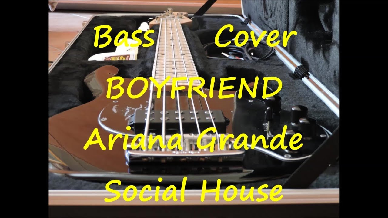 Ariana Grande Social House Boyfriend Bass Cover Tab