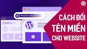 Cách Thay Đổi Tên Miền Cho Website Dễ Dàng Trong 5 Phút