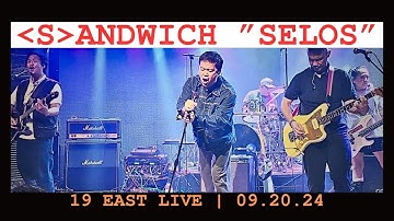 SANDWICH SELOS LIVE | 19 EAST 09.20.24