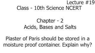 plaster of paris should be stored in a moisture proof container, why | acids bases salts | class 10