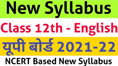 UP Board Class12th english new syllabus 2021-22|12th english up board ncert based syllabus/#syllabus