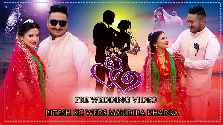 Pre Wedding Video ||   |Ritesh kc Weds Mandira Kha...