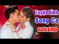 Tuyệt Đỉnh Song Ca Bolero Hay Nhất Từ Trước Tới Nay ♫ LK Nếu Được Làm Người Tình, Tâm Sự Với Em