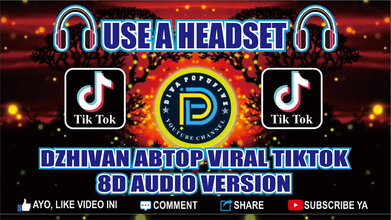 Watch DJ DZHIVAN ABTOP VIRAL TIKTOK " 8D AUDIO VERSION " DPF REMIX on YouTube Watch DJ DZHIVAN ABTOP VIRAL TIKTOK " 8D AUDIO VERSION " DPF REMIX on YouTube