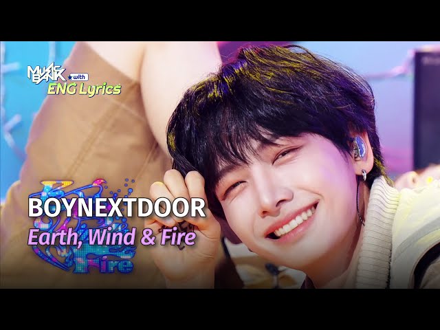 BOYNEXTDOOR (보넥도) - Earth, Wind u0026 Fire [ENG Lyrics] | KBS WORLD TV 240426 class=