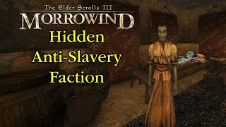 Morrowind's hidden anti-slavery faction!