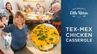 Tex Mex Chicken Casserole | Amy Roloff's Little Kitchen