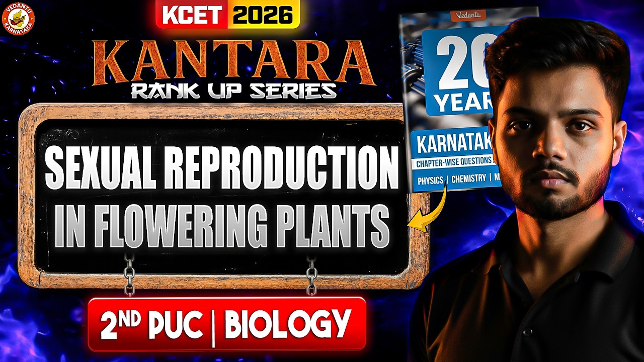 Sexual Reproduction in Flowering Plants 🌸 | 2nd PUC Biology | KCET 2026 ...
