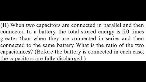 When two capacitors are connected in parallel and then connected to a battery, the total stored e