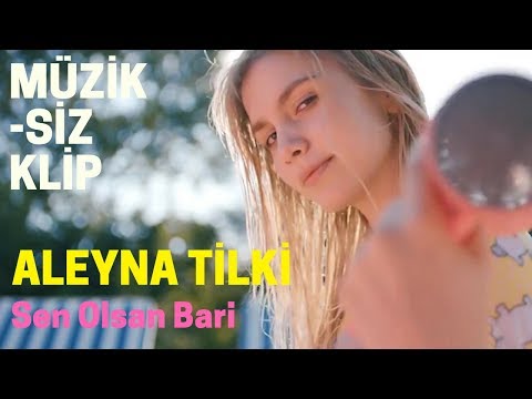 Müziksiz Klip / Aleyna Tilki - Sen Olsan Bari (Parodi)