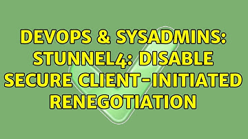 DevOps & SysAdmins: stunnel4: Disable Secure Client-Initiated Renegotiation