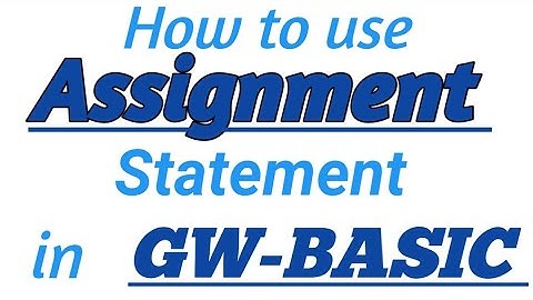 ASSIGNMENT STATEMENT in GW-BASIC with Practical Example in GW-BASIC