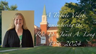 A Tribute Video Remembering the Rev. Dr. Janet A. Long