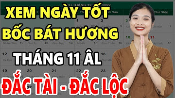 Xem Ngày Tốt Bốc Bát Hương tháng 11 Âm Lịch Cho Ban Thờ Gia Tiên, Ban Thần Tài,  Ban Thờ Nhập Trạch