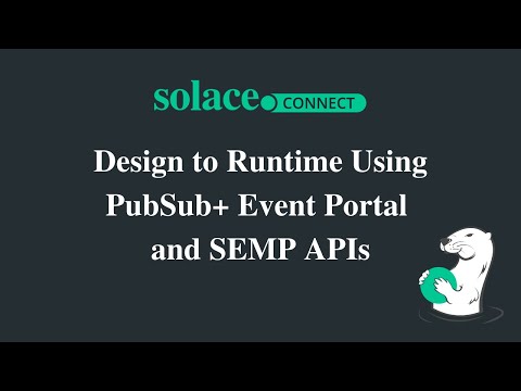 Solace Connect | Design to Runtime Using Event Portal and SEMP APIs