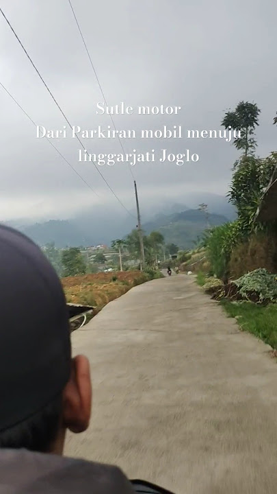 OJEK SUTLE MOTOR DARI PARKIRAN MOBIL MENUJU LINGGARJATI JOGLO #linggarjati  #linggarjatijoglo
