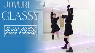 조유리(JO YURI) 'GLASSY' Dance Tutorial | Slow Music