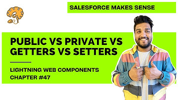 Public vs Private vs Getters vs Setters in LWC | Chapter 47 | Lightning Web Components