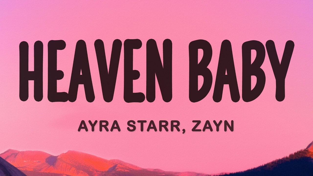 Ayra Starr - Heaven Baby (Lyrics) ft. ZAYN