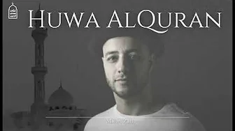 Maher Zain | Huwa AlQuran - ماهر زين Maher Zain | Huwa AlQuran - ماهر زين