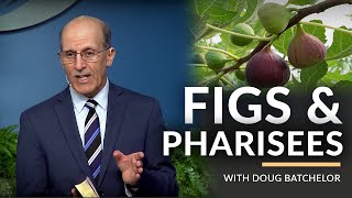 'Fig Trees and Pharisees' With Doug Batchelor (Amazing Facts)