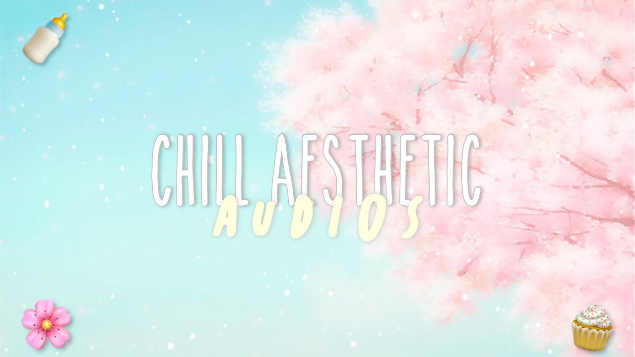 CHILL AESTHETIC AUDIOS 📎 - YouTube