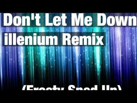 Don't Let Me Down -Illenium Remix (Sped Up)