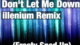 Don't Let Me Down -Illenium Remix (Sped Up)