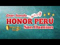 GRAN BANDA HONOR PERÚ SAN  DAMIAN MIX cumbias 2023